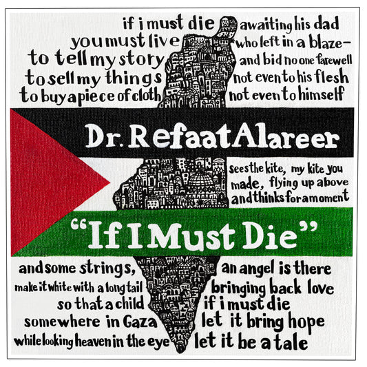 "If I Must Die” Dr. Refaat Alareer — Archival Giclée Fine Art Print on Cotton Rag — Limited Edition